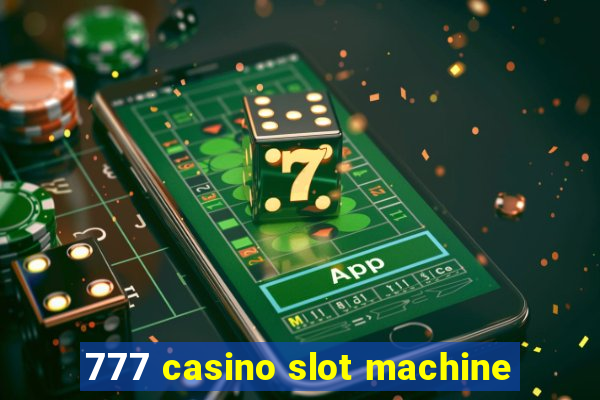 777 casino slot machine