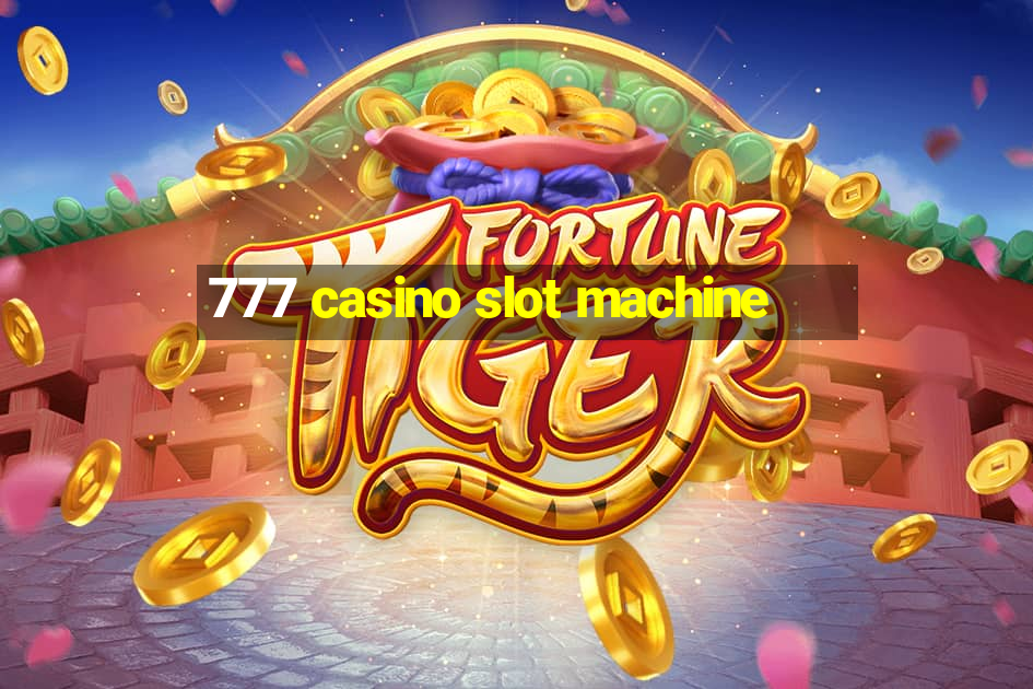 777 casino slot machine