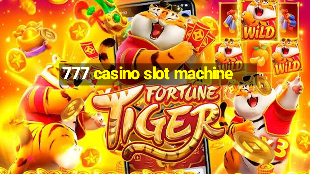 777 casino slot machine