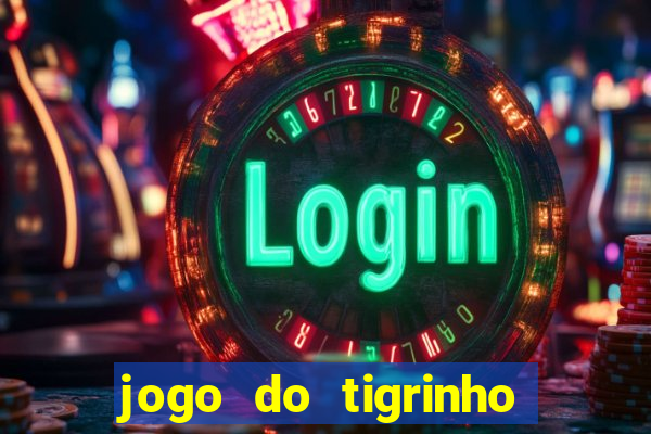 jogo do tigrinho deposito minimo 1 real