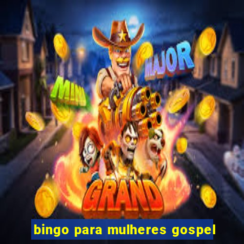 bingo para mulheres gospel