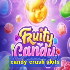 candy crush slots