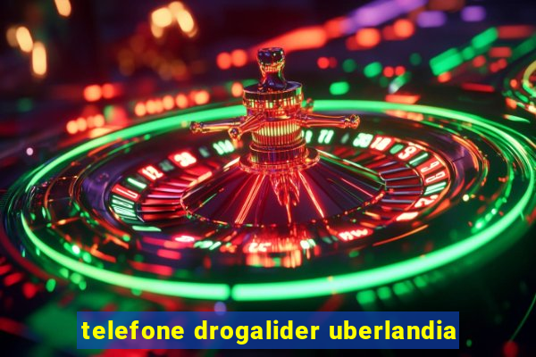 telefone drogalider uberlandia