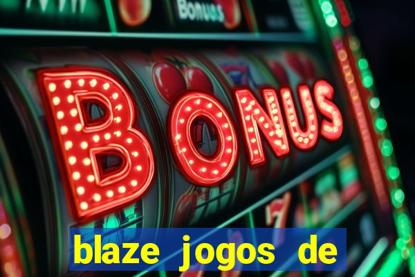 blaze jogos de aposta online