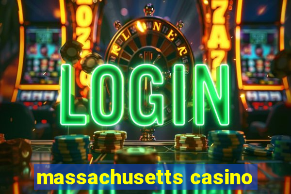 massachusetts casino