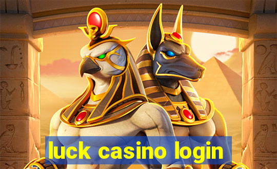 luck casino login