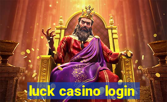 luck casino login