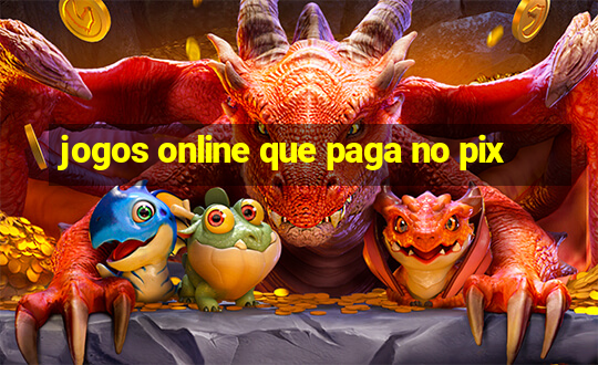 jogos online que paga no pix