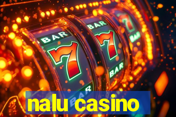 nalu casino