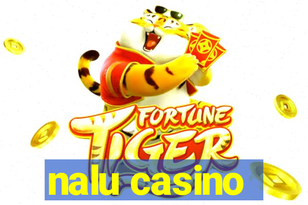 nalu casino