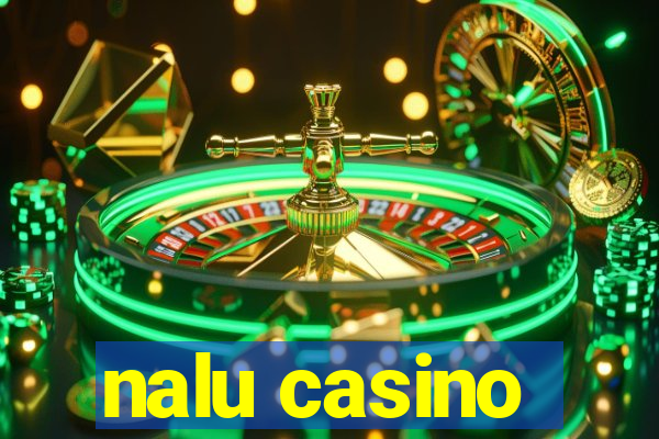 nalu casino