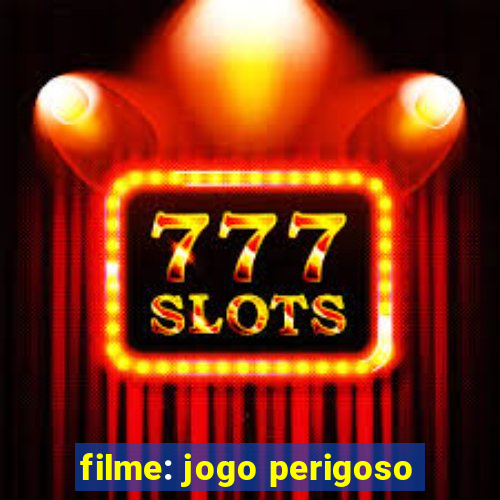 filme: jogo perigoso