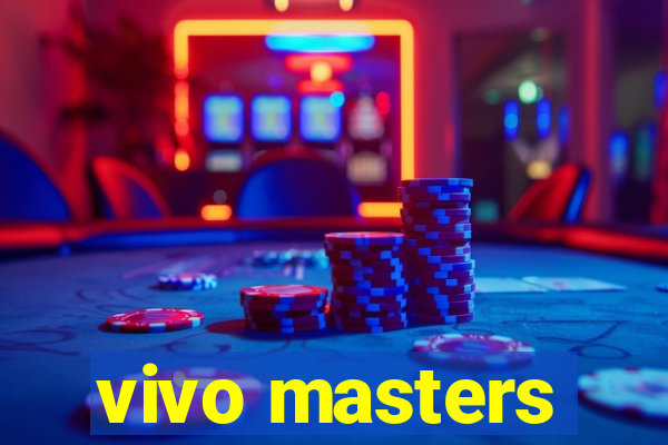 vivo masters