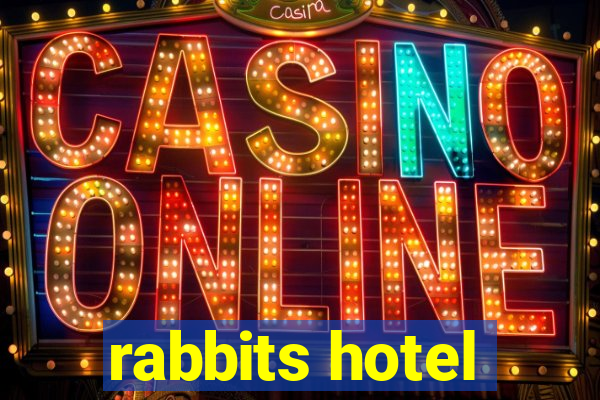 rabbits hotel