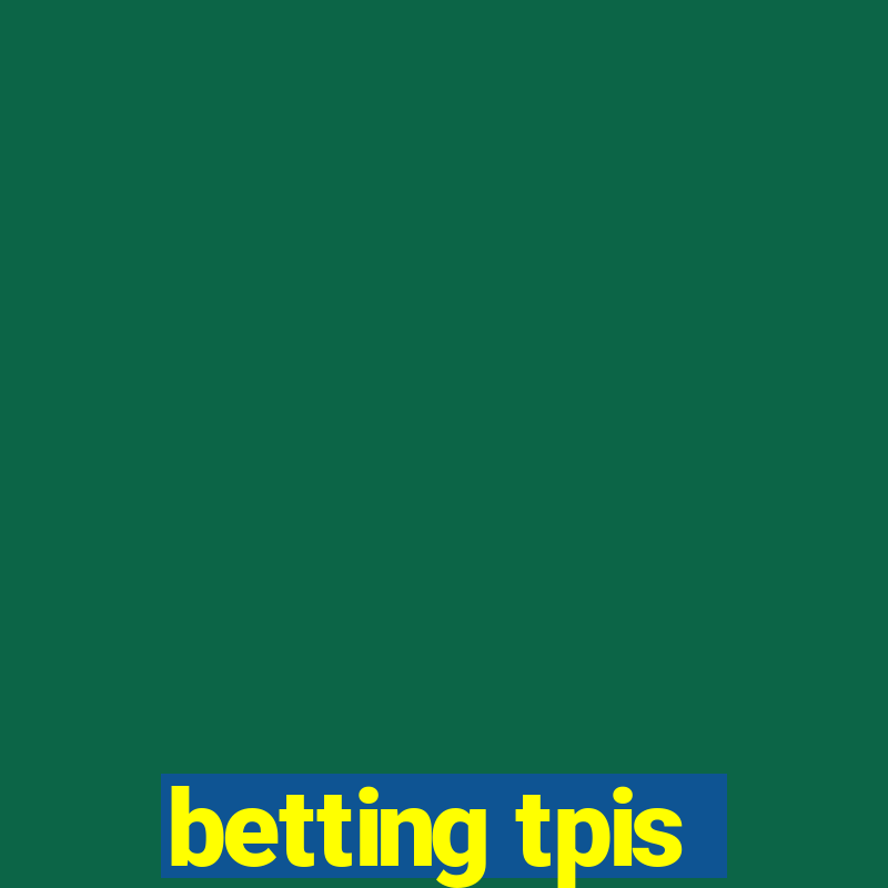 betting tpis