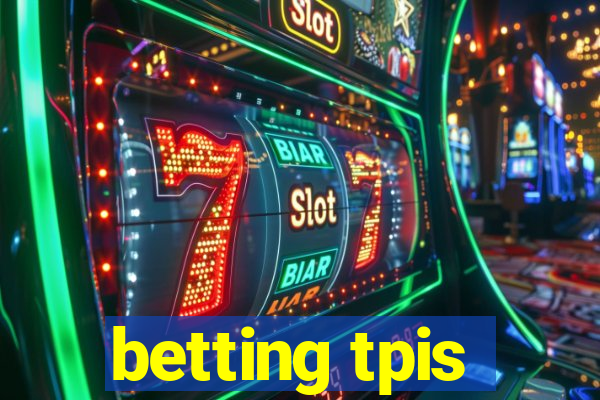 betting tpis