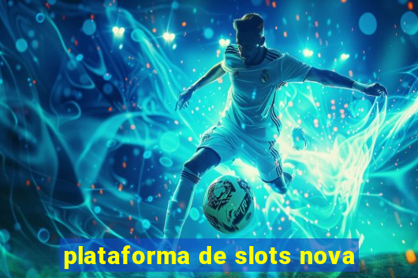 plataforma de slots nova