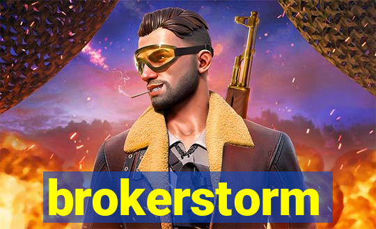 brokerstorm