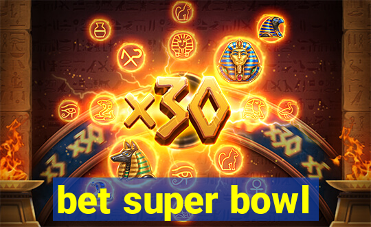 bet super bowl