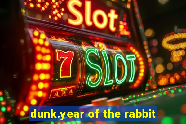 dunk.year of the rabbit