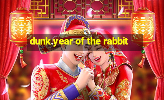 dunk.year of the rabbit