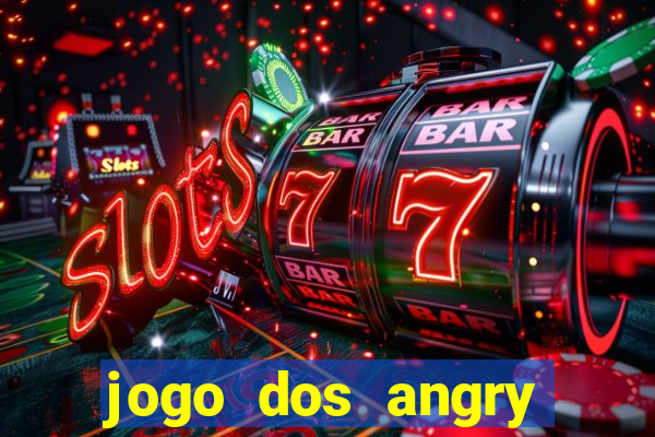 jogo dos angry birds rio