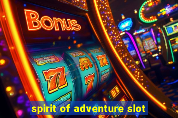 spirit of adventure slot