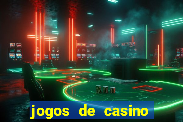 jogos de casino online para ganhar dinheiro