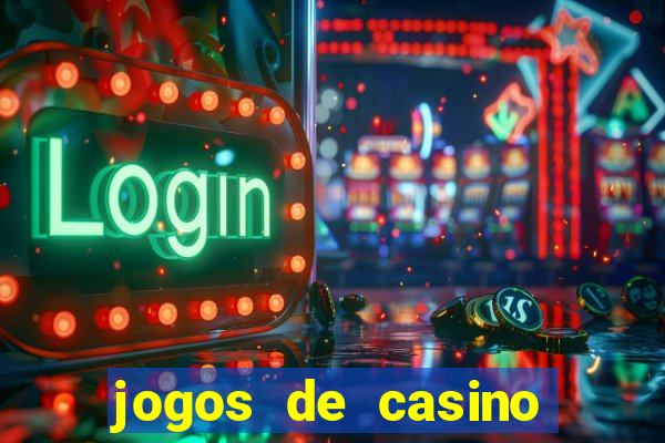 jogos de casino online para ganhar dinheiro