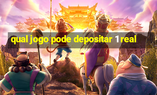 qual jogo pode depositar 1 real