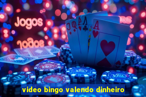 video bingo valendo dinheiro