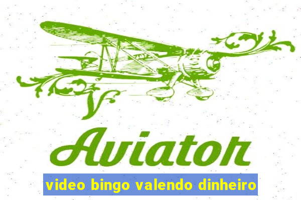 video bingo valendo dinheiro