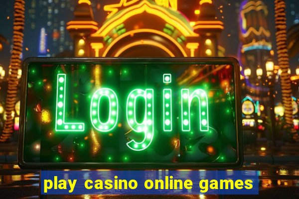 play casino online games