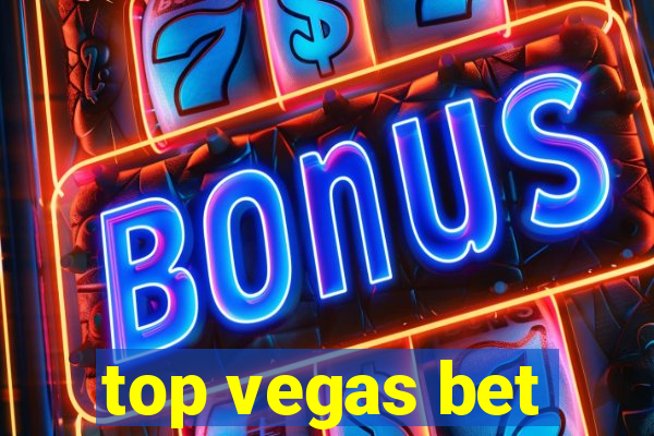 top vegas bet