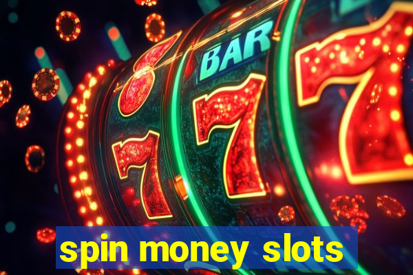 spin money slots