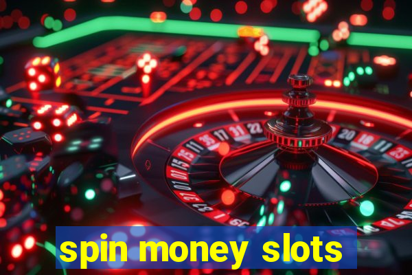 spin money slots