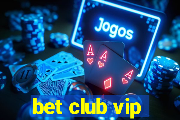 bet club vip