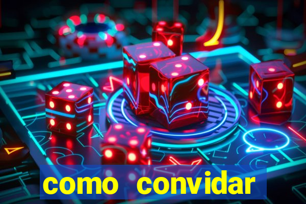 como convidar alguem para ser tim beta