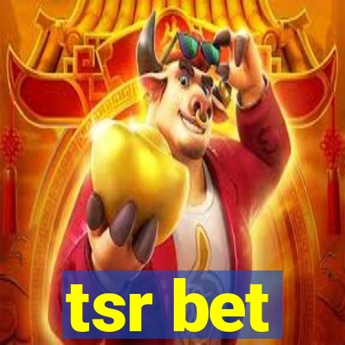 tsr bet