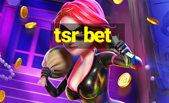 tsr bet