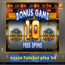 vasco futebol play hd