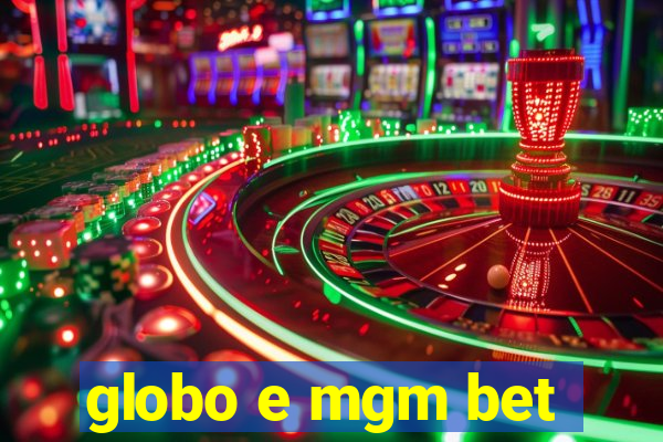 globo e mgm bet