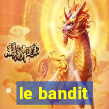 le bandit