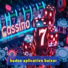 badoo aplicativo baixar