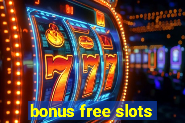 bonus free slots