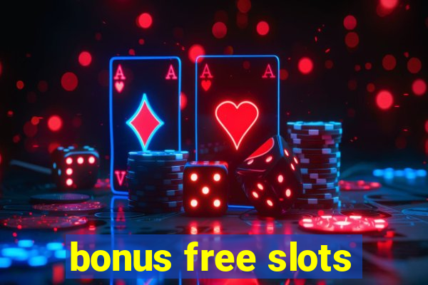 bonus free slots