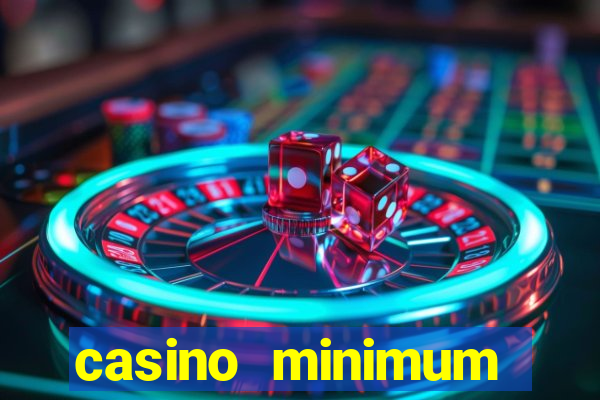 casino minimum deposit 10 dollars