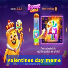 valentines day meme