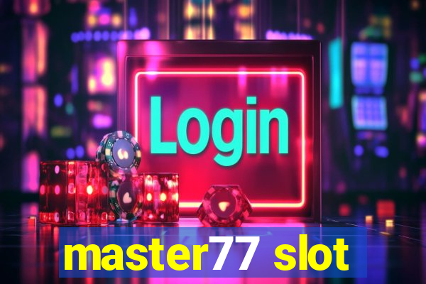 master77 slot