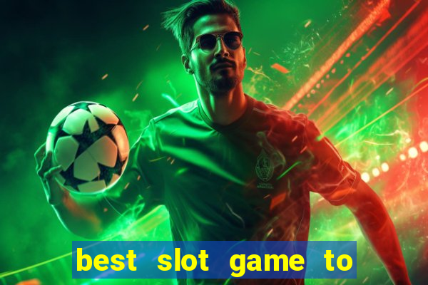 best slot game to win money